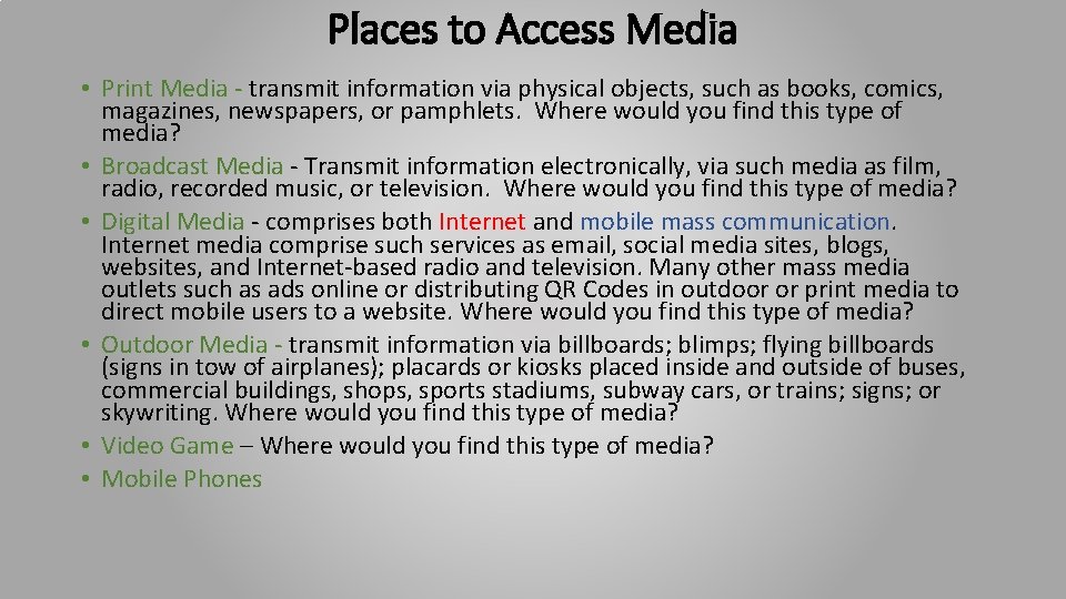 Places to Access Media • Print Media - transmit information via physical objects, such Places to Access Media • Print Media - transmit information via physical objects, such