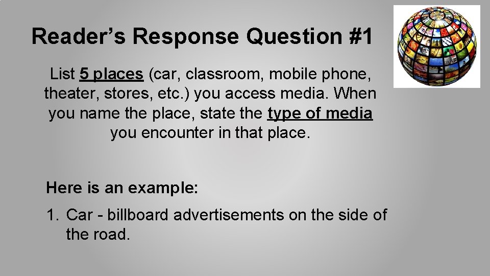 Reader’s Response Question #1 List 5 places (car, classroom, mobile phone, theater, stores, etc. Reader’s Response Question #1 List 5 places (car, classroom, mobile phone, theater, stores, etc.