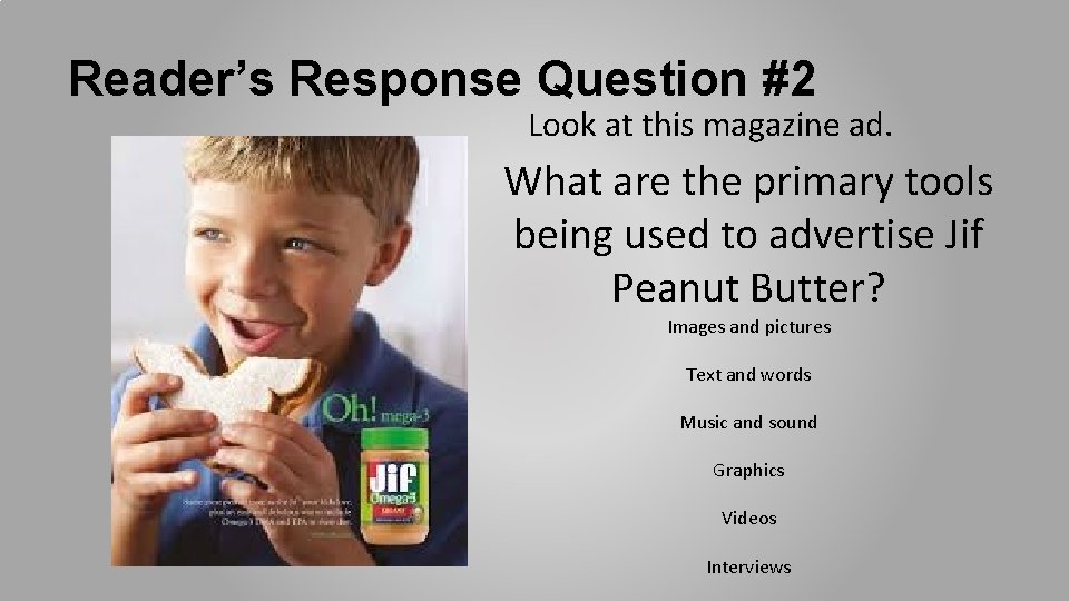 Reader’s Response Question #2 Look at this magazine ad. What are the primary tools Reader’s Response Question #2 Look at this magazine ad. What are the primary tools