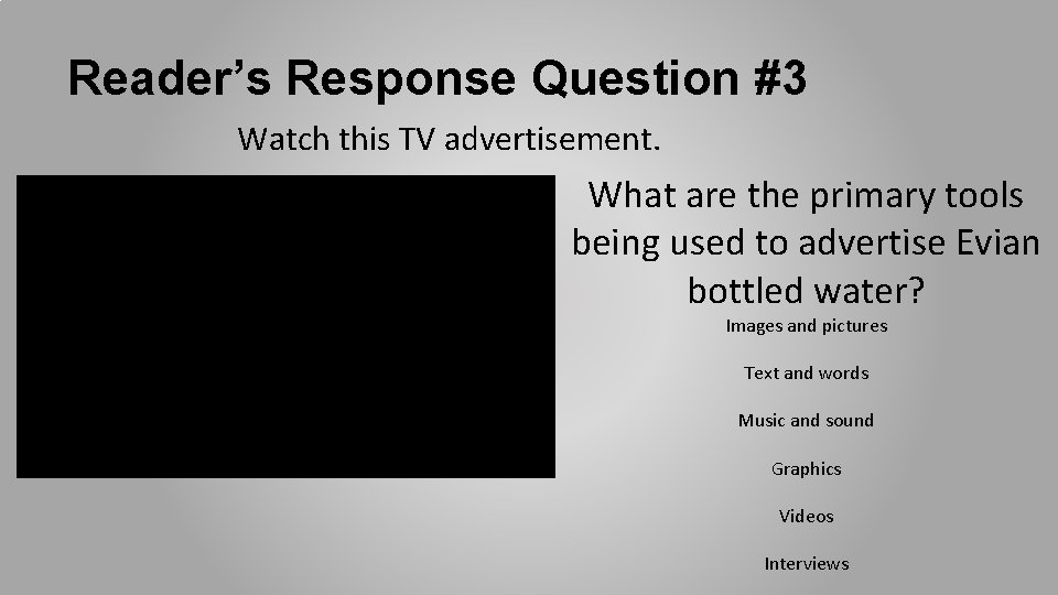 Reader’s Response Question #3 Watch this TV advertisement. What are the primary tools being Reader’s Response Question #3 Watch this TV advertisement. What are the primary tools being