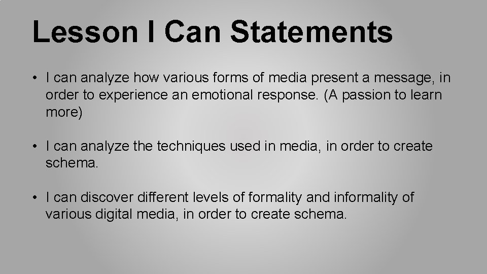 Lesson I Can Statements • I can analyze how various forms of media present Lesson I Can Statements • I can analyze how various forms of media present