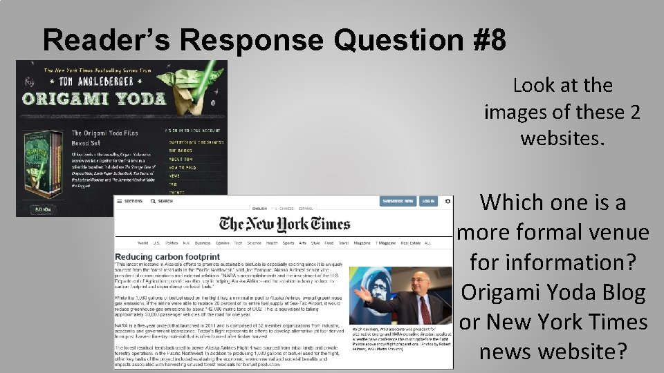 Reader’s Response Question #8 Look at the images of these 2 websites. Which one Reader’s Response Question #8 Look at the images of these 2 websites. Which one