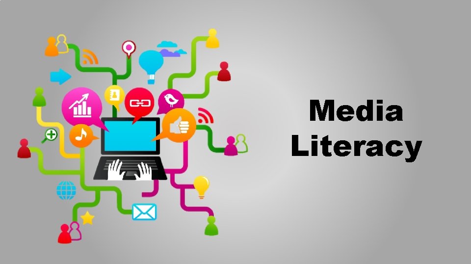 Media Literacy Media Literacy