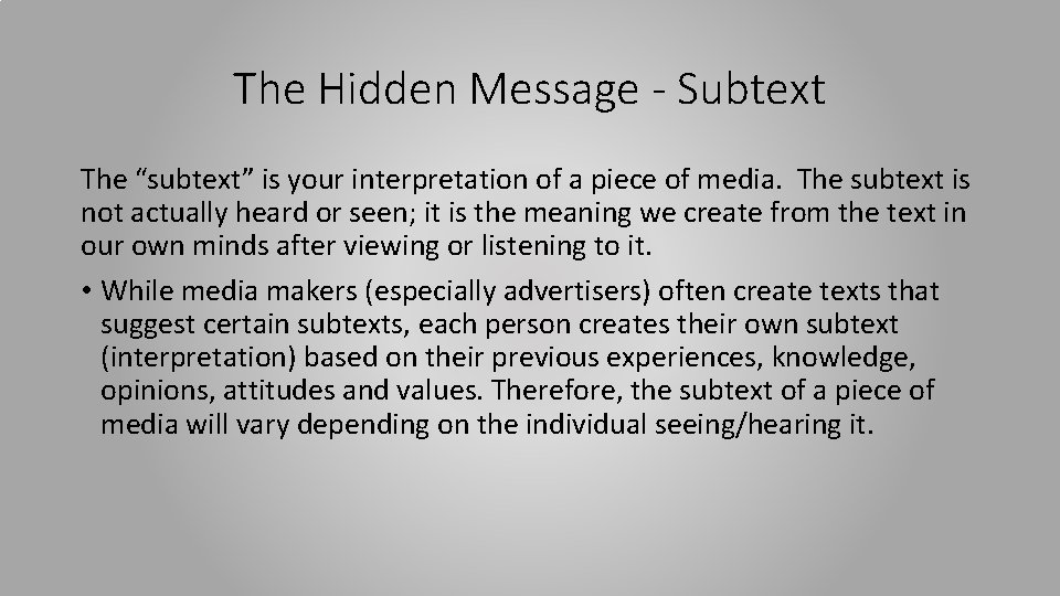 The Hidden Message - Subtext The “subtext” is your interpretation of a piece of The Hidden Message - Subtext The “subtext” is your interpretation of a piece of