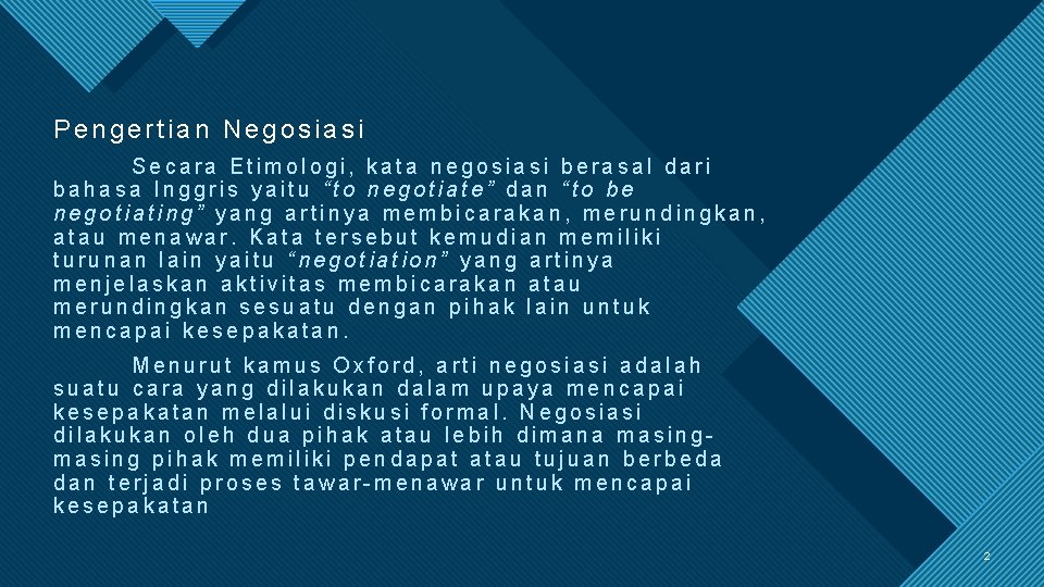 Click to edit Master title style Pengertian Negosiasi Secara Etimologi, kata negosiasi berasal dari