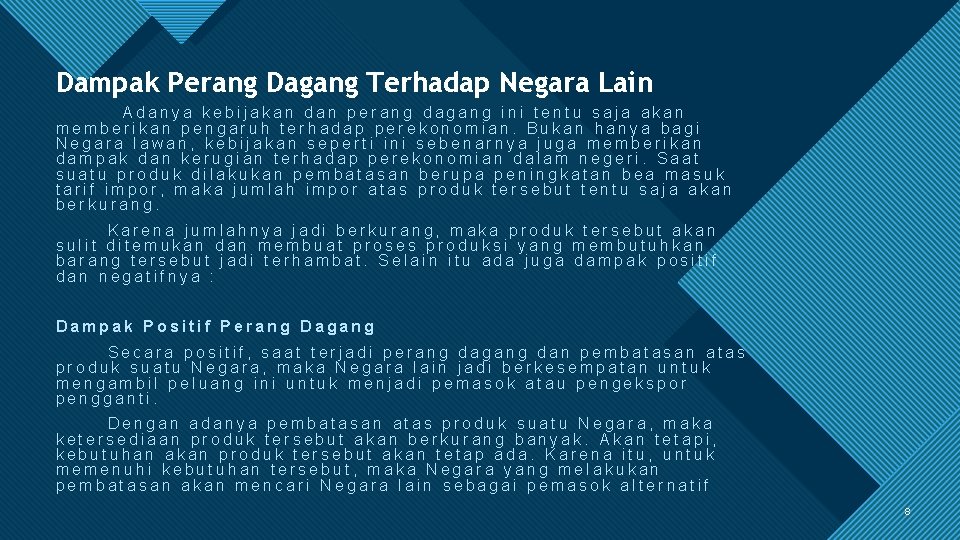 Click to edit Master title style Dampak Perang Dagang Terhadap Negara Lain Adanya kebijakan