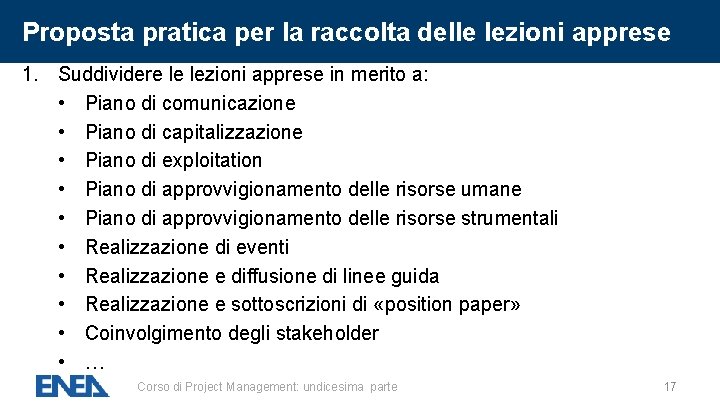 Proposta pratica per la raccolta delle lezioni apprese 1. Suddividere le lezioni apprese in Proposta pratica per la raccolta delle lezioni apprese 1. Suddividere le lezioni apprese in