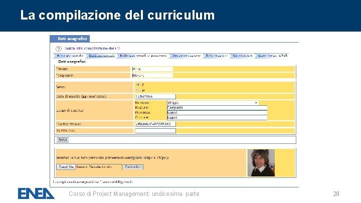 La compilazione del curriculum Corso di Project Management: undicesima parte 28 La compilazione del curriculum Corso di Project Management: undicesima parte 28
