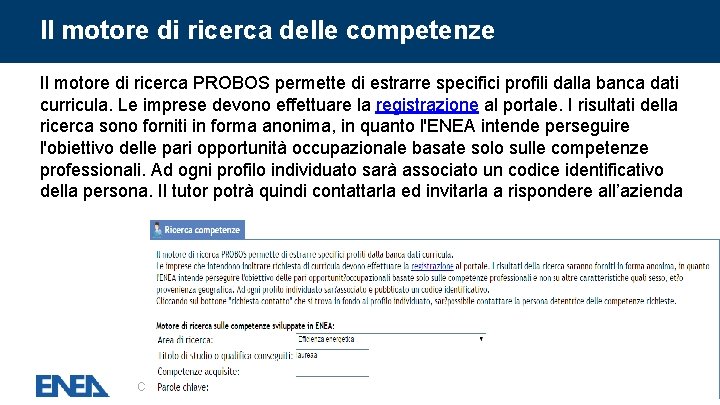 Il motore di ricerca delle competenze Il motore di ricerca PROBOS permette di estrarre Il motore di ricerca delle competenze Il motore di ricerca PROBOS permette di estrarre