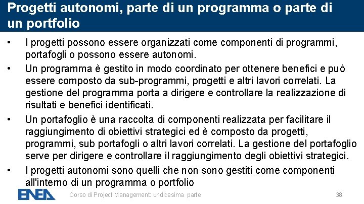 Progetti autonomi, parte di un programma o parte di un portfolio • • I Progetti autonomi, parte di un programma o parte di un portfolio • • I