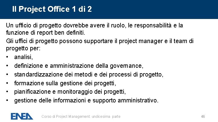 Il Project Office 1 di 2 Un ufficio di progetto dovrebbe avere il ruolo, Il Project Office 1 di 2 Un ufficio di progetto dovrebbe avere il ruolo,