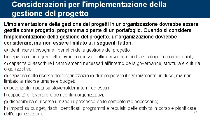 Considerazioni per l'implementazione della gestione del progetto L'implementazione della gestione dei progetti in un'organizzazione Considerazioni per l'implementazione della gestione del progetto L'implementazione della gestione dei progetti in un'organizzazione