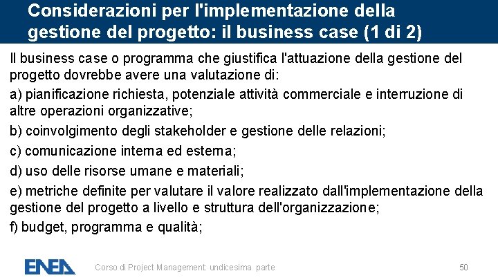 Considerazioni per l'implementazione della gestione del progetto: il business case (1 di 2) Il Considerazioni per l'implementazione della gestione del progetto: il business case (1 di 2) Il