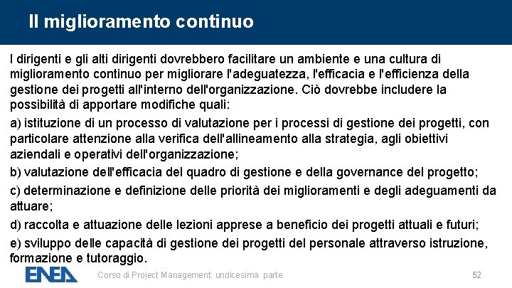 Il miglioramento continuo I dirigenti e gli alti dirigenti dovrebbero facilitare un ambiente e Il miglioramento continuo I dirigenti e gli alti dirigenti dovrebbero facilitare un ambiente e