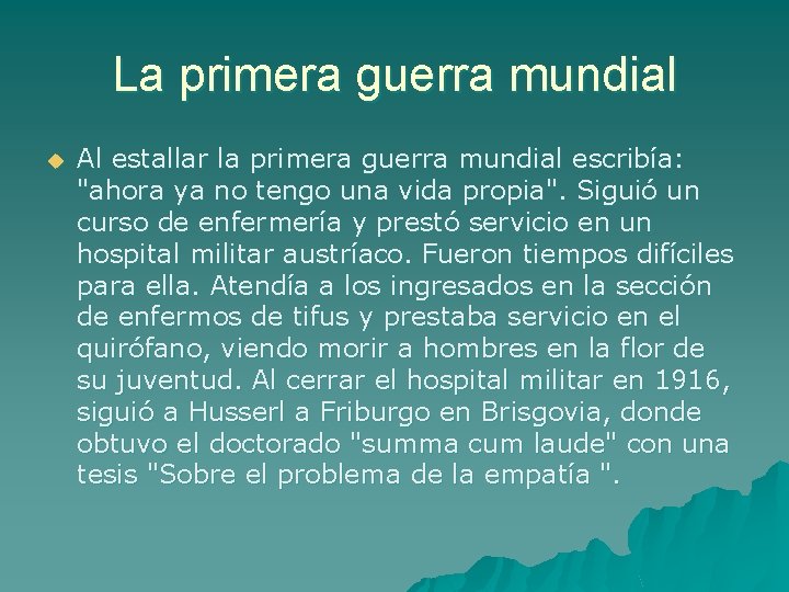 La primera guerra mundial u Al estallar la primera guerra mundial escribía: "ahora ya