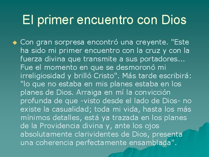 El primer encuentro con Dios u Con gran sorpresa encontró una creyente. "Este ha