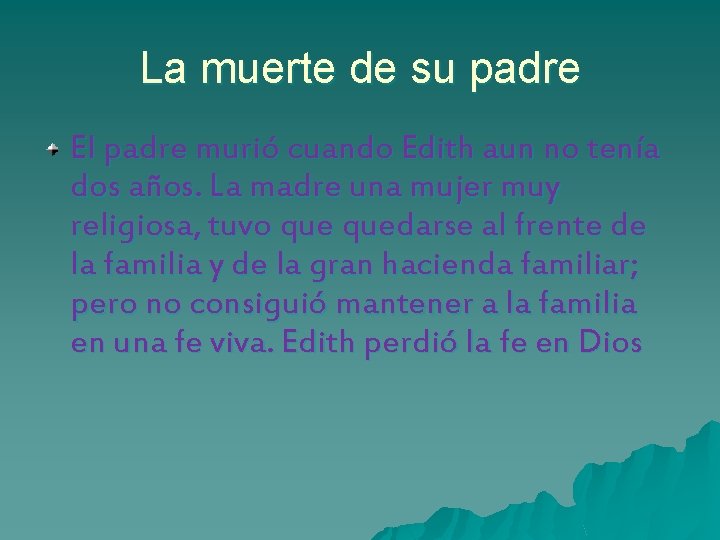 La muerte de su padre El padre murió cuando Edith aun no tenía dos