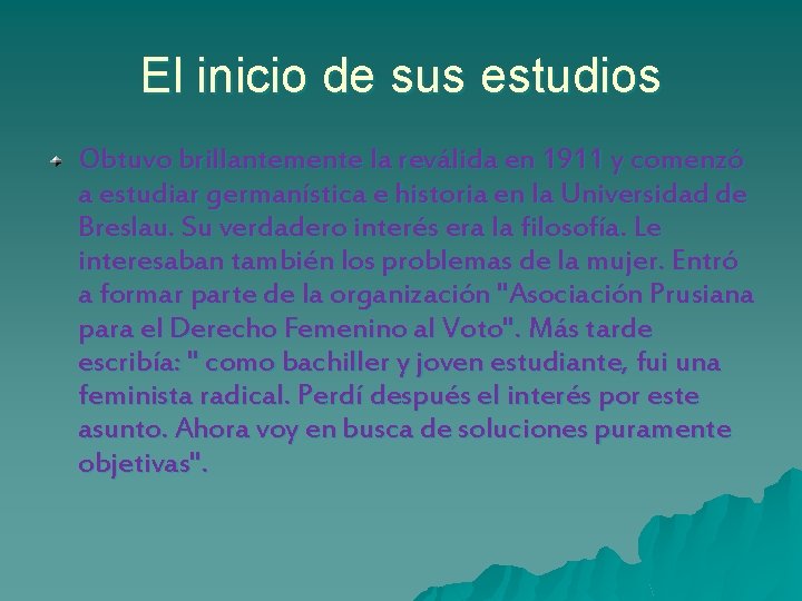 El inicio de sus estudios Obtuvo brillantemente la reválida en 1911 y comenzó a