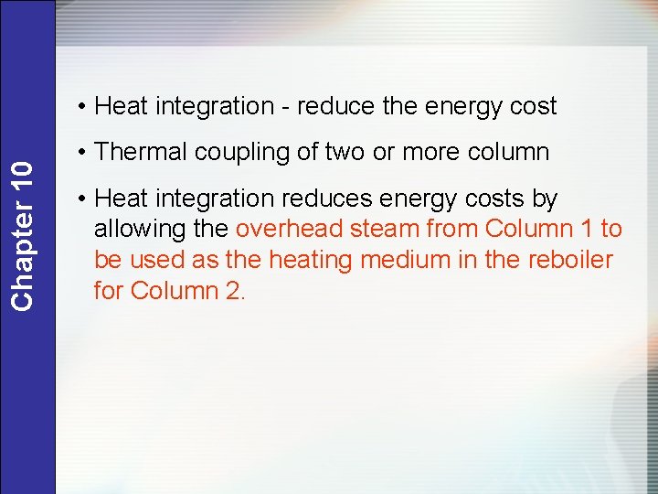 Chapter 10 • Heat integration - reduce the energy cost • Thermal coupling of