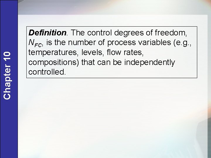 Chapter 10 Definition. The control degrees of freedom, NFC, is the number of process