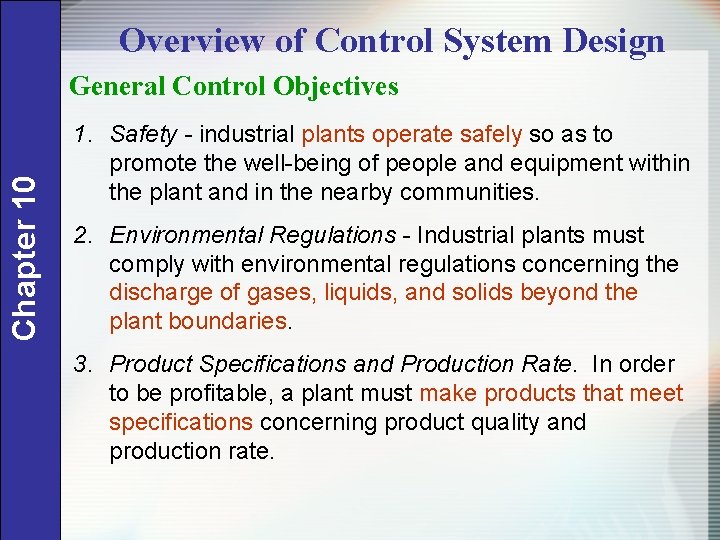 Overview of Control System Design Chapter 10 General Control Objectives 1. Safety - industrial