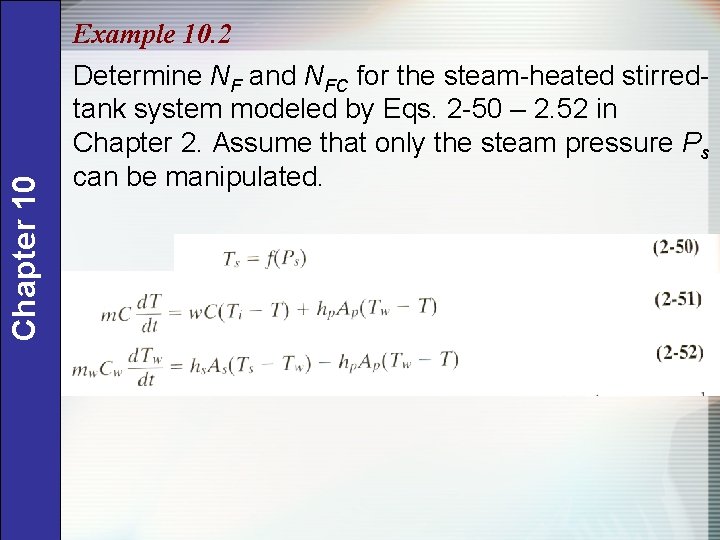 Chapter 10 Example 10. 2 Determine NF and NFC for the steam-heated stirredtank system