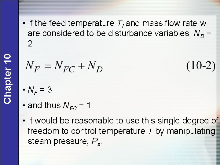 Chapter 10 • If the feed temperature Ti and mass flow rate w are