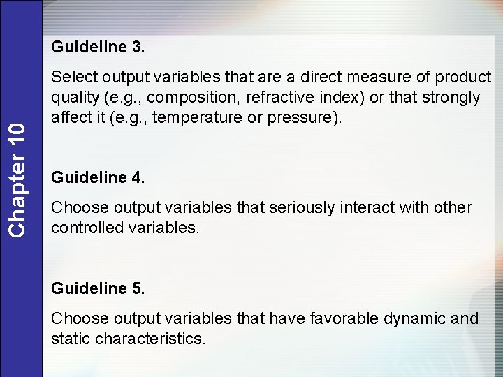 Chapter 10 Guideline 3. Select output variables that are a direct measure of product