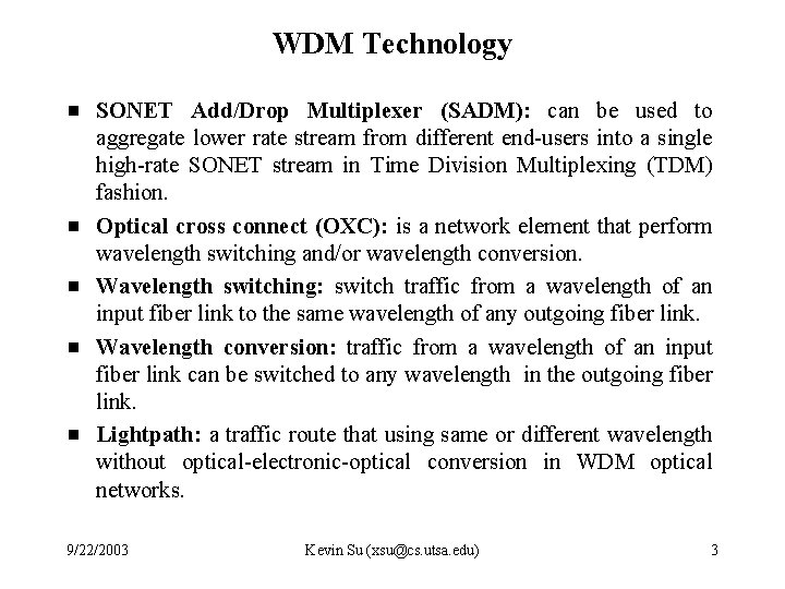 WDM Technology g g g SONET Add/Drop Multiplexer (SADM): can be used to aggregate