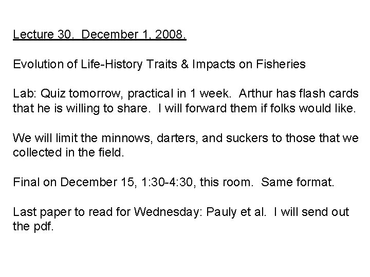 Lecture 30. December 1, 2008. Evolution of Life-History Traits & Impacts on Fisheries Lab: