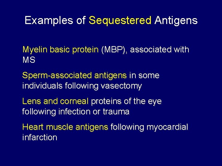 Examples of Sequestered Antigens Myelin basic protein (MBP), associated with MS Sperm-associated antigens in Examples of Sequestered Antigens Myelin basic protein (MBP), associated with MS Sperm-associated antigens in