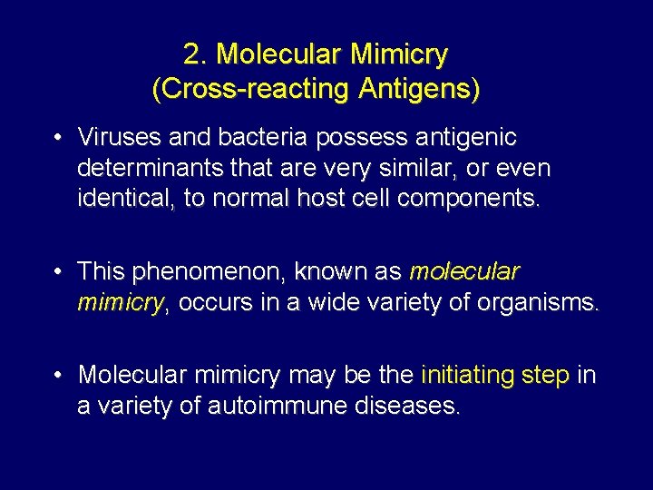 2. Molecular Mimicry (Cross-reacting Antigens) • Viruses and bacteria possess antigenic determinants that are 2. Molecular Mimicry (Cross-reacting Antigens) • Viruses and bacteria possess antigenic determinants that are