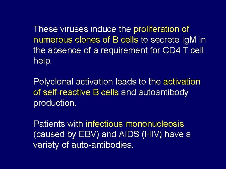 These viruses induce the proliferation of numerous clones of B cells to secrete Ig. These viruses induce the proliferation of numerous clones of B cells to secrete Ig.