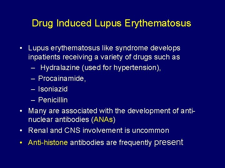 Drug Induced Lupus Erythematosus • Lupus erythematosus like syndrome develops inpatients receiving a variety Drug Induced Lupus Erythematosus • Lupus erythematosus like syndrome develops inpatients receiving a variety