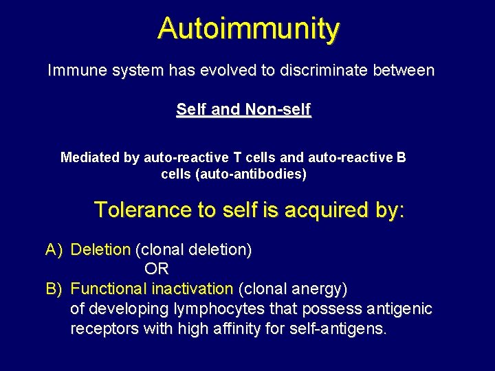Autoimmunity Immune system has evolved to discriminate between Self and Non-self Mediated by auto-reactive Autoimmunity Immune system has evolved to discriminate between Self and Non-self Mediated by auto-reactive