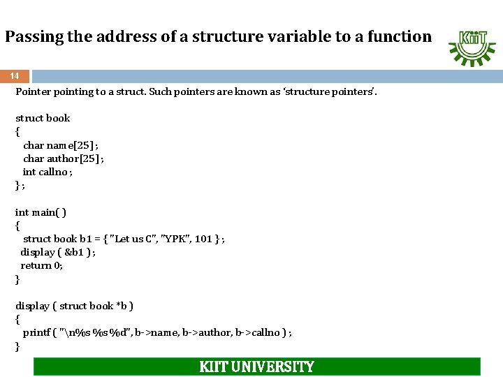 Passing the address of a structure variable to a function 14 Pointer pointing to