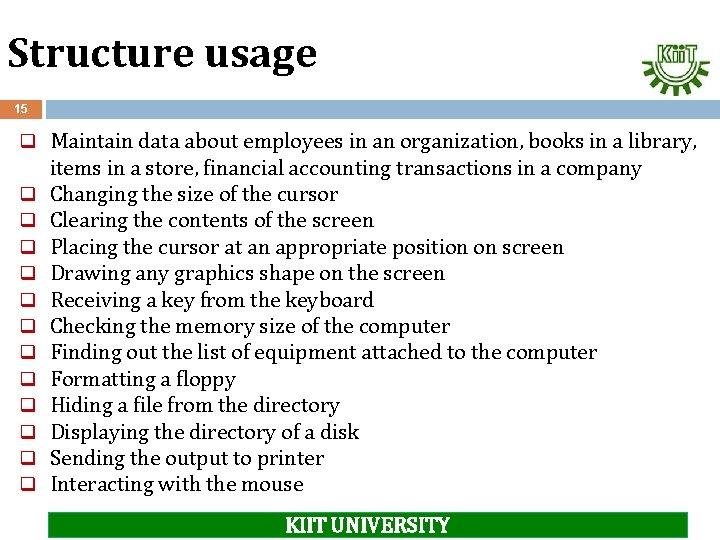 Structure usage 15 q Maintain data about employees in an organization, books in a