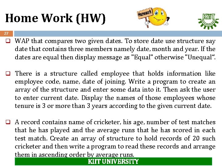 Home Work (HW) 27 q WAP that compares two given dates. To store date