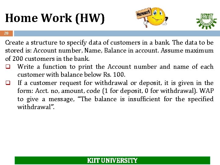 Home Work (HW) 28 Create a structure to specify data of customers in a