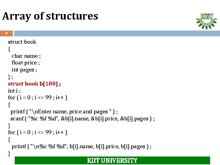 Array of structures 9 struct book { char name ; float price ; int