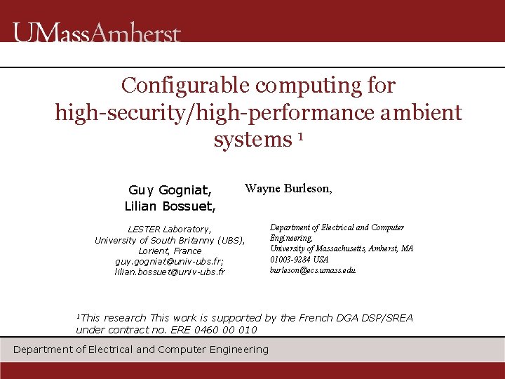 Configurable computing for high-security/high-performance ambient systems 1 Guy Gogniat, Lilian Bossuet, Wayne Burleson, LESTER
