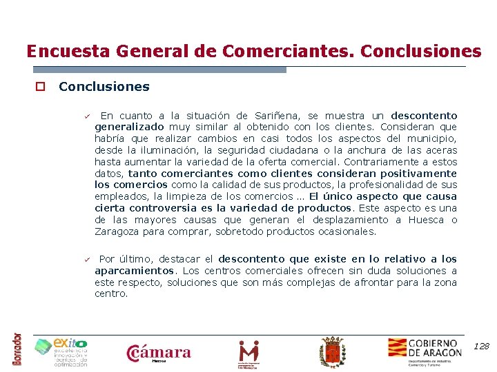 Encuesta General de Comerciantes. Conclusiones o Conclusiones ü ü En cuanto a la situación