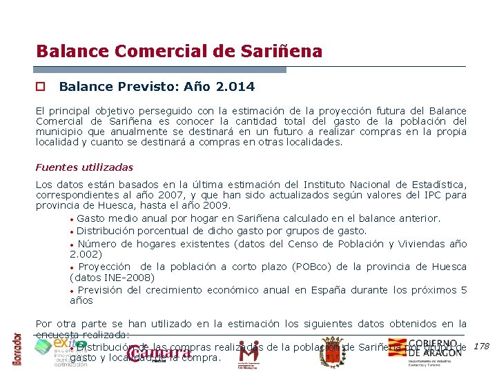 Balance Comercial de Sariñena o Balance Previsto: Año 2. 014 El principal objetivo perseguido