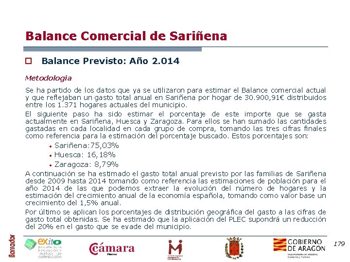 Balance Comercial de Sariñena o Balance Previsto: Año 2. 014 Metodología Se ha partido