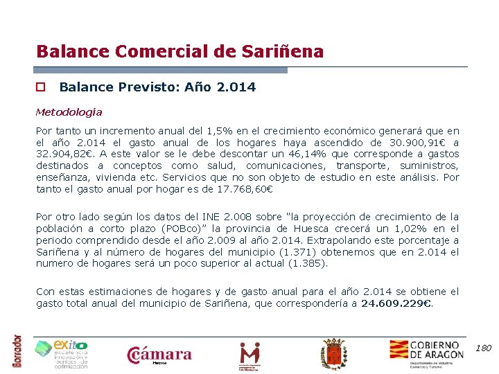 Balance Comercial de Sariñena o Balance Previsto: Año 2. 014 Metodología Por tanto un