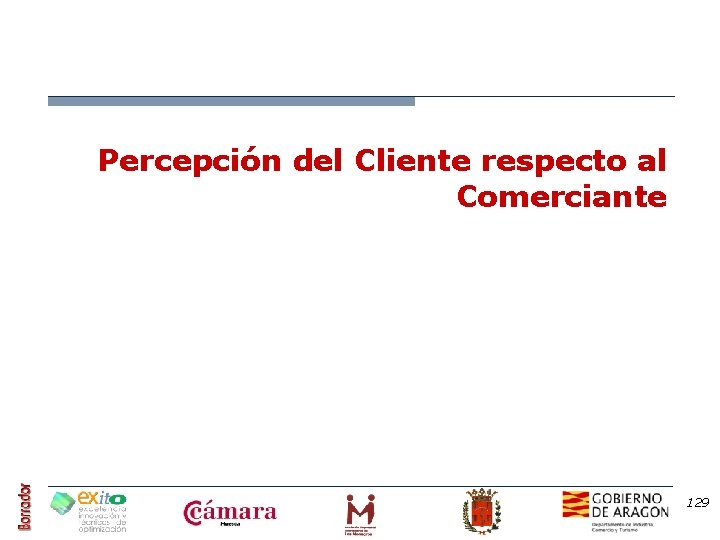 Percepción del Cliente respecto al Comerciante 129 