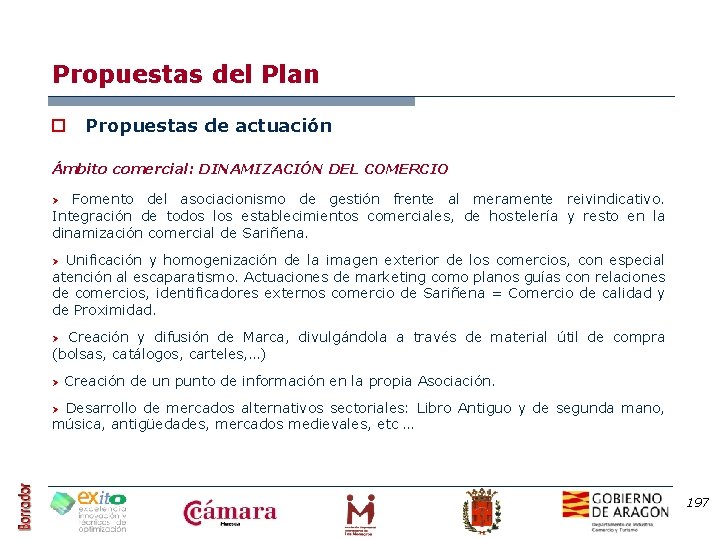 Propuestas del Plan o Propuestas de actuación Ámbito comercial: DINAMIZACIÓN DEL COMERCIO Ø Fomento