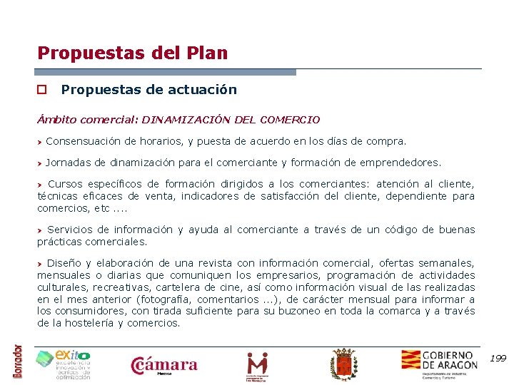 Propuestas del Plan o Propuestas de actuación Ámbito comercial: DINAMIZACIÓN DEL COMERCIO Ø Consensuación