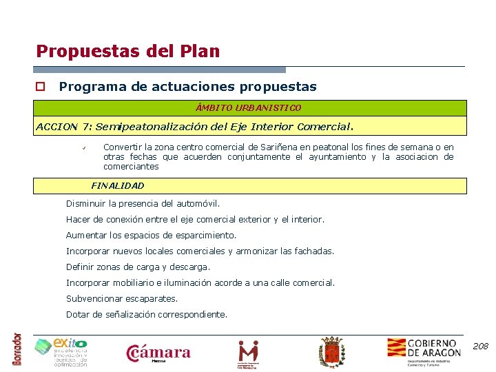 Propuestas del Plan o Programa de actuaciones propuestas ÁMBITO URBANISTICO ACCION 7: Semipeatonalización del