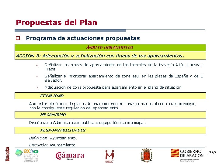 Propuestas del Plan o Programa de actuaciones propuestas ÁMBITO URBANISTICO ACCION 8: Adecuación y